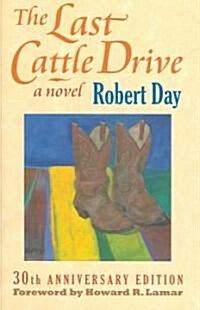 The Last Cattle Drive: 30th Anniversary Limited Edition (Hardcover, -30th Anniversa)