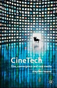 CineTech : Film, Convergence and New Media (Hardcover, 2006 ed.)