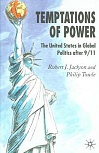 Temptations of Power: The United States in Global Politics After 9/11 (Paperback)