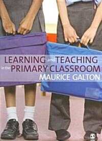 Learning And Teaching in the Primary Classroom (Paperback)