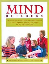 Mind Builders: Multidisciplinary Challenges for Cooperative Team-Building and Competition (Paperback)