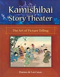 Kamishibai Story Theater: The Art of Picture Telling (Paperback)