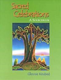 Sacred Celebrations: A Sourcebook (Paperback)