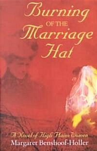 Burning of the Marriage Hat (Paperback, 1st)