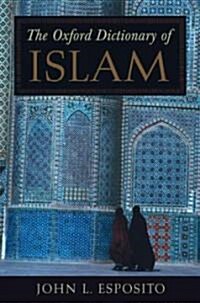 The Oxford Dictionary of Islam (Hardcover)