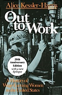 Out to Work: A History of Wage-Earning Women in the United States (Paperback, 20, Anniversary)