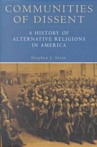 Communities of Dissent: A History of Alternative Religions in America (Paperback)