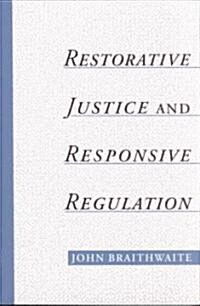 Restorative Justice & Responsive Regulation (Paperback, Revised)
