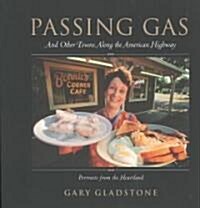 Passing Gas: And Other Towns Along the American Highway (Paperback)