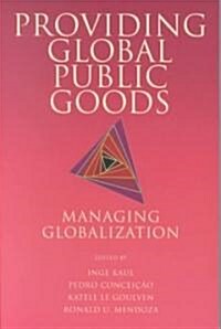 Providing Global Public Goods: Managing Globalization (Paperback)
