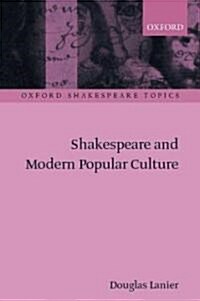 Shakespeare and Modern Popular Culture (Paperback)