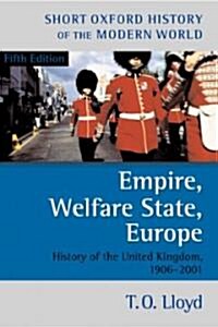 Empire, Welfare State, Europe : History of the United Kingdom 1906-2001 (Paperback, 5 Revised edition)