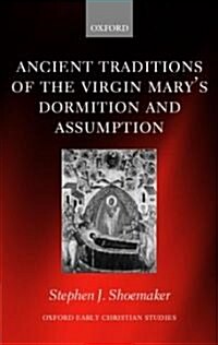 Ancient Traditions of the Virgin Marys Dormition and Assumption (Hardcover)