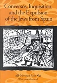 Conversos, Inquisition, and the Expulsion of the Jews from Spain (Paperback)