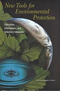 New Tools for Environmental Protection: Education, Information, and Voluntary Measures (Paperback)