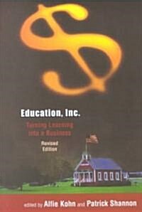 Education, Inc.: Turning Learning Into a Business (Paperback, Rev)