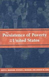 The Persistence of Poverty in the United States (Paperback)