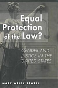 Equal Protection of the Law?: Gender and Justice in the United States (Paperback)