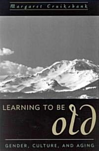 Learning to Be Old (Paperback)