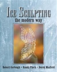 [중고] Ice Sculpting the Modern Way (Paperback)