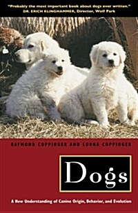 Dogs: A New Understanding of Canine Origin, Behavior and Evolution (Paperback, 2)