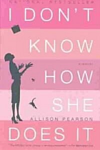 I Dont Know How She Does It: The Life of Kate Reddy, Working Mother (Paperback)