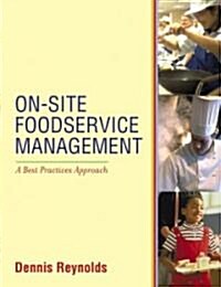 On-Site Foodservice Management: A Best Practices Approach (Hardcover)