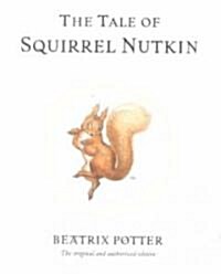 [중고] The Tale of Squirrel Nutkin : The original and authorized edition (Hardcover)