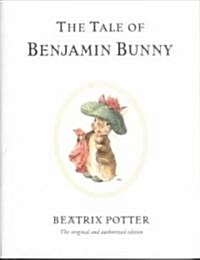 The Tale of Benjamin Bunny : The original and authorized edition (Hardcover)