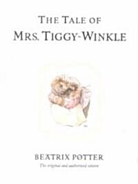 The Tale of Mrs. Tiggy-Winkle : The original and authorized edition (Hardcover)
