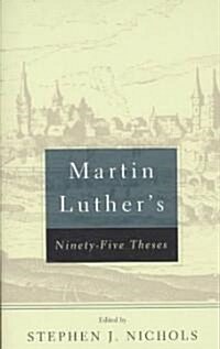 Martin Luthers Ninety-Five Theses (Paperback)
