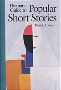 Thematic Guide to Popular Short Stories (Hardcover)