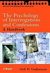 The Psychology of Interrogations and Confessions: A Handbook (Paperback)