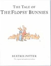 [중고] The Tale of The Flopsy Bunnies : The original and authorized edition (Hardcover)