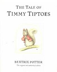 The Tale of Timmy Tiptoes : The original and authorized edition (Hardcover)
