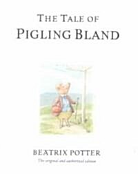 The Tale of Pigling Bland : The original and authorized edition (Hardcover)