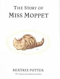 The Story of Miss Moppet : The original and authorized edition (Hardcover)