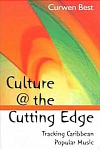 Culture @ the Cutting Edge: Tracking Caribbean Popular Music (Paperback)