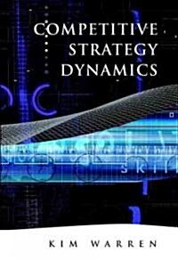 Competitive Strategy Dynamics (Hardcover)