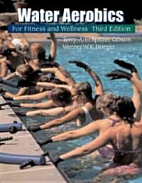 Water Aerobics for Fitness and Wellness (Paperback, 3rd)