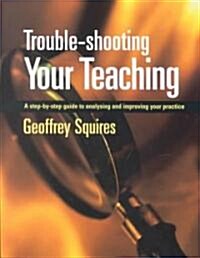Trouble-Shooting Your Teaching (Paperback)