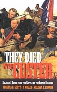 They Died with Custer: Soldiers Bones from the Battle of the Little Bighorn (Paperback, Revised)