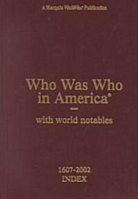 Who Was Who in America With World Notables 1607-2002 (Hardcover)