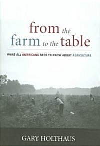 From the Farm to the Table: What All Americans Need to Know about Agriculture (Hardcover)