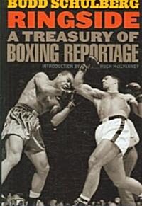 Ringside: A Treasury of Boxing Reportage (Hardcover)