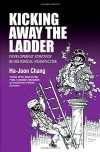 Kicking away the ladder : development strategy in historical perspective