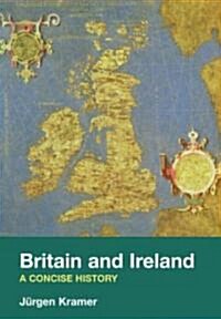 Britain and Ireland : A Concise History (Paperback)