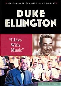 Duke Ellington: I Live with Music (Library Binding)