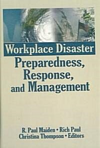 Workplace Disaster Preparedness, Response, and Management (Hardcover)