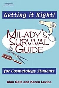 Getting It Right: Miladys Survival Guide for Cosmetology Students (Paperback)